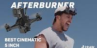 Afterburner - Best Cinematic 5inch FPV Drone