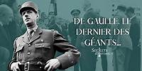 De Gaulle, le dernier des géants - Secrets d'Histoire