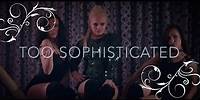 JoAnna Michelle - Too Sophisticated (Official Music Video)