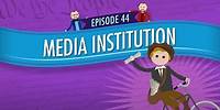 Media Institution: Crash Course Government and Politics #44