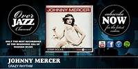 Johnny Mercer - Crazy Rhythm