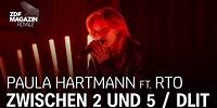 Paula Hartmann ft. RTO Ehrenfeld – "Zwischen 2 und 5" & "DLIT (die Liebe ist tot) Medley