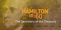 The Secretary of the Treasury | Hamilton in :60 | Great Performances on PBS