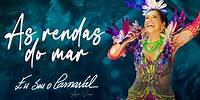 Daniela Mercury - As Rendas do Mar (Eu Sou O Carnaval Ao Vivo)