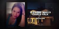 Dateline Episode Trailer: If These Walls Could Talk | Dateline NBC