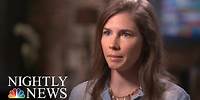 NBC News Exclusive: Amanda Knox Was ‘Genuinely Afraid’ Of Returning To Italy | NBC Nightly News
