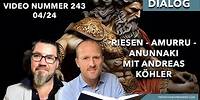 243. Riesen - Amoriter - Anunnaki - Im Dialog mit Andreas Koehler