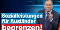 Sozialleistungen für Ausländer begrenzen! Norbert Kleinwächter - AfD-Fraktion im Bundestag