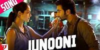 Junooni Song | Qaidi Band | Aadar Jain | Anya Singh | Arijit Singh | Yashita Sharma | Amit Trivedi