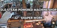 Steam Powered Machine Shop 83: 32" Shaper Work
