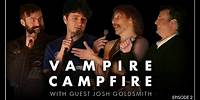 "The Waldorf Astoria Bathroom" (with Josh Goldsmith) | Vampire Campfire Episode 02