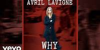 Avril Lavigne - Why (Official Audio)