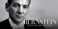 Leonard Bernstein - Maestro on Record (Available Now)