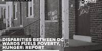 DC poverty problems fueled by disparities across wards fuel poverty problems, report finds