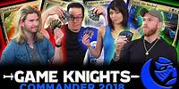 Commander 2018 w/ Kyle Hill and Cassius Marsh | Game Knights 20 | Magic the Gathering EDH Gameplay