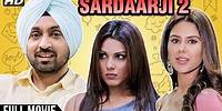 Sardaarji 2 Full Hindi Movie HD | Diljit Dosanjh, Sonam Bajwa, Monica Gill, Yashpal Sharma