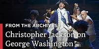Christopher Jackson on George Washington | Hamilton's America | Great Performances on PBS