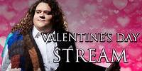 Valentine's Day Stream