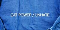 Cat Power - Unhate (Official Audio)