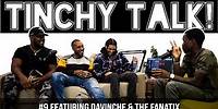 Tinchy Talk Ep 09 | "Normalise the Spud" featuring The Fanatix & Davinche
