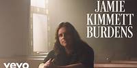 Jamie Kimmett - Burdens (Official Music Video)