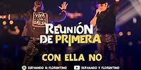 SERVANDO & FLORENTINO - Con Ella No - Reunión de Primera (Live)