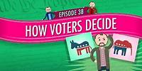 How Voters Decide: Crash Course Government and Politics #38