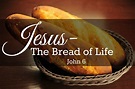 Jesus, The Bread of Life - Sunnybank Church