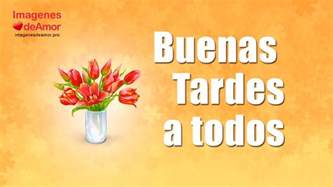 Imágenes de buenas tardes – Feliz tarde a todos - YouTube