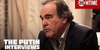 The Putin Interviews | Vladimir Putin vs. Oliver Stone | SHOWTIME Documentary