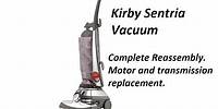 Kirby Sentria Vacuum Cleaner Complete Re-assembly