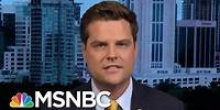 Hallie Jackson To Gaetz: ‘Why Do You Think The Rules Do Not Apply To You?’ | Hallie Jackson | MSNBC