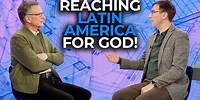Inside the Vision: Reaching Latin America for God!