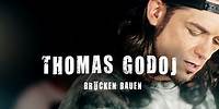 THOMAS GODOJ - BRÜCKEN BAUEN (OFFICIAL VIDEO)