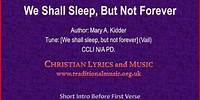 We Shall Sleep, But Not Forever - Lyrics & Orchestral Music