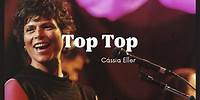 Cassia Eller - Top Top (Lyric)