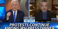 Protests Continue Among White House Press Dinner | Victory News
