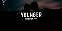 Jonas Blue - Younger (feat. HRVY) [Lyrics]