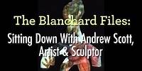 The Blanchard Files: Andrew Scott Part 1 - We've Been Talking About Doing This For A Real Long Time