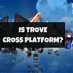Does trove support cross-platform play?2