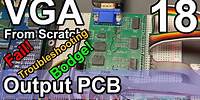 Output PCB - VGA from Scratch - Part 18