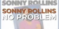 Sonny Rollins - No Problem (Official Audio)