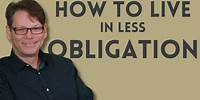 Tips on How to Live in Less Obligation