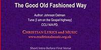 The Good Old Fashioned Way - Hymn Lyrics & Music
