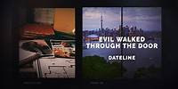 Dateline Episode Trailer: Evil Walked Through the Door | Dateline NBC