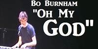 Bo Burnham | "Oh My God" | w/ Lyrics