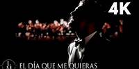 Luis Miguel - El Día Que Me Quieras (Video Oficial 4K)