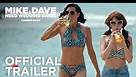 Mike and Dave Need Wedding Dates | Official Trailer [HD ...